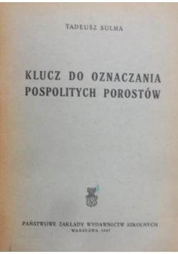 Klucz do oznaczania pospolitych porostów, 1947 r.