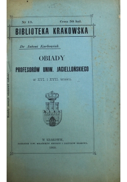 Obiady Profesorów Uniwersytetu Jagielońskiego 1900 r.