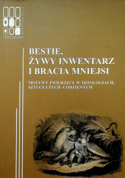 Bestie żywy inwentarz i bracia mniejsi