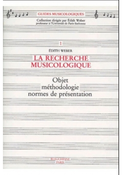 La recherche musicologique Objet méthodologie normes de presentation