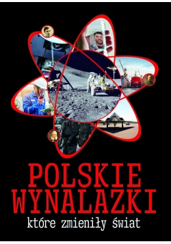 Polskie wynalazki  które zmieniły świat