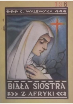 Biała siostra z Afryki, 1930 r.
