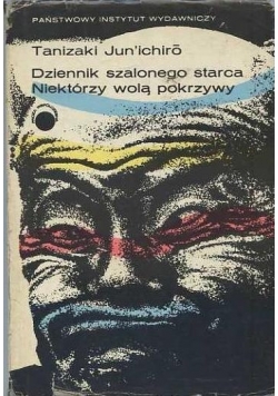Dziennik szalonego starca / Niektórzy wolą pokrzywy