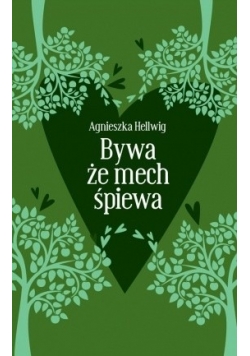 Bywa, że mech śpiewa