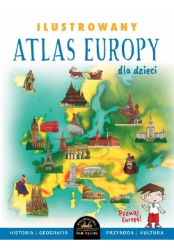 Ilustrowany atlas Europy dla dzieci