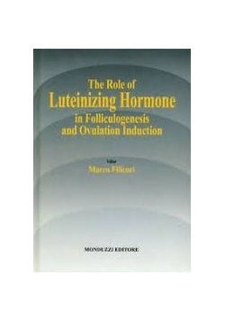The Role of Luteinizing Hormone in Folliculogenesis and Ovulation Induction