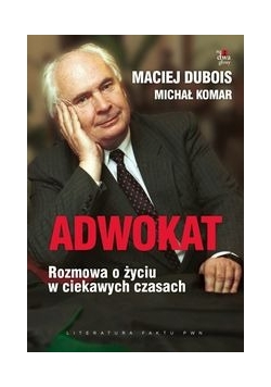 Adwokat Rozmowa o życiu w ciekawych czasach
