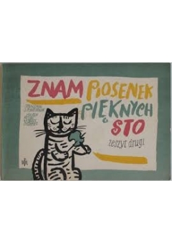 Znam piosenek pięknych sto zeszyt drugi