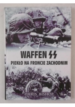 Waffen SS. Piekło na froncie zachodnim