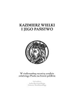 Kazimierz Wielki i jego państwo