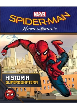 Marvel. Spider-Man. Historia superbohatera