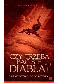 Czy trzeba bać się diabła? Świadectwo egzorcysty