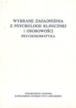 Wybrane zagadnienia z psychologii klinicznej i osobowości