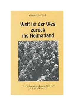 Weit ist der Weg zurück ins Heimatland, 1945 r.