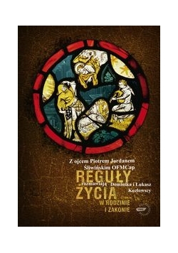 Reguły życia W rodzinie i zakonie