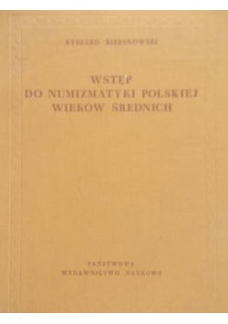 Wstęp do numizmatyki polskiej wieków średnich