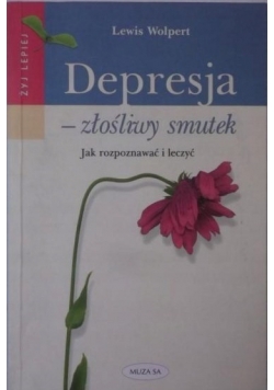 Depresja   złośliwy smutek