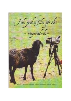 Jak zrobić film górski - nieporadnik