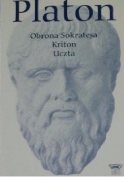 Obrona Sokratesa. Kriton. Uczta