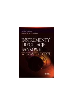 Instrumenty I regulacje bankowe w czasie kryzysu