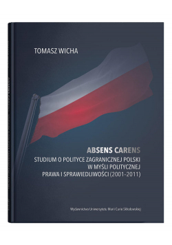 Absens carens. Studium o polityce zagranicznej Polski w myśli politycznej Prawa i Sprawiedliwości