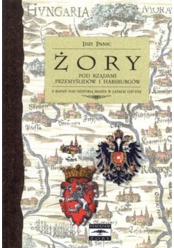 Żory pod rządami Przemyślidów i Habsburgów