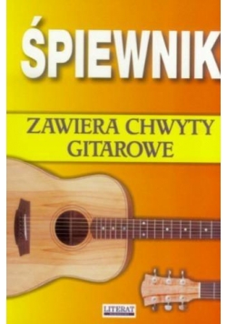 Śpiewnik. Zawiera chwyty gitarowe