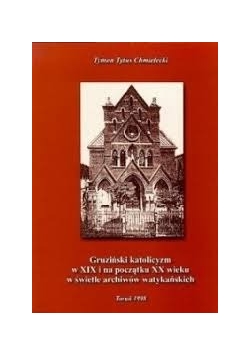 Gruziński katolicyzm w XIX wieku i na początku XX wieku w świetle archiwów watykańskich