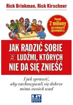 Jak radzić sobie z ludźmi, których nie da się...