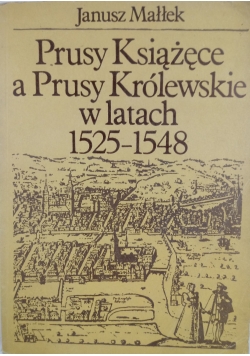 Prusy Książęce a Prusy Królewskie w latach 1525  - 1548