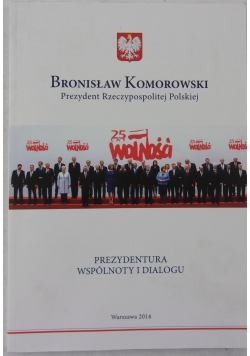Bronisław Komorowski. Prezydent Rzeczypospolitej Polskiej