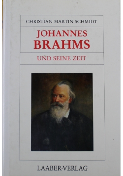 Johannes Brahms und seine Zeit