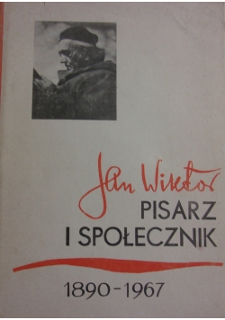 Jan Wiktor pisarz i społecznik 1890-1967