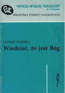 Wiedzieć że jest Bóg