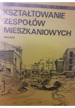 Kształtowanie zespołów miszkaniowych