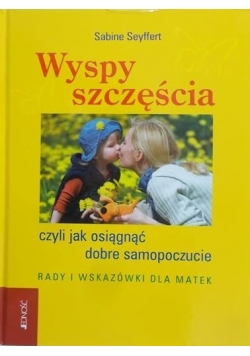 Wyspy szczęścia, czyli jak osiągnąć dobre samopoczucie