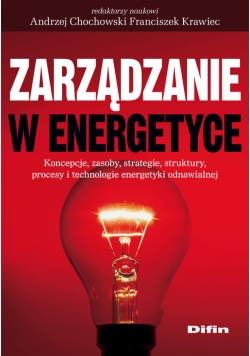 Chocholski Andrzej (red.) - Zarządzanie w energetyce