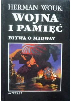 Wojna i pamięć Bitwa o Midway