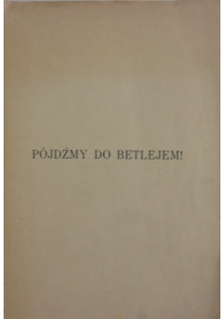 Pójdźmy do Betlejem, 1928 r.