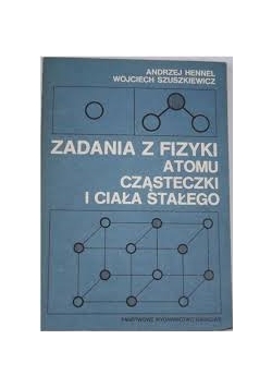 Zadania z fizyki atomu czasteczki i ciala stalego