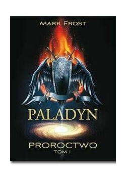Paladyn: Proroctwo, Tom I