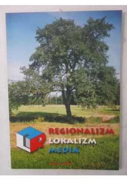 Chudziński Edward (red.) - Regionalizm, lokalizm, media