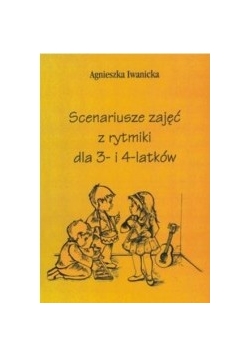 Scenariusze zajęć z rytmiki dla 3 i 4-latka