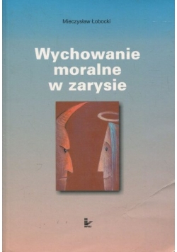 Wychowanie moralne w zarysie