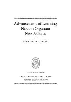 Advancement of Learning Novum Organum New Atlantis