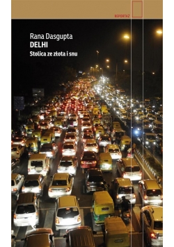 Delhi. Stolica ze złota i snu
