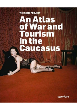 An Atlas of War and Tourism in the Caucasus