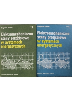 Elektromechaniczne stany przejściowe w systemach energetycznych 2 tomy