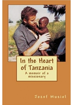 In the Heart of Tanzania + autograf Musioła