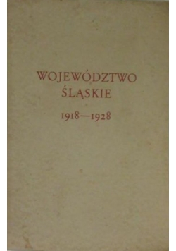 Województwo śląskie 1918-1928, wyd. 1929 r.